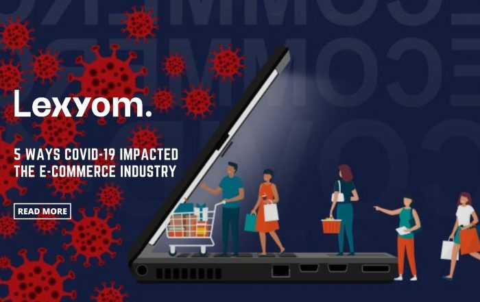 5 Ways Covid-19 Impacted the E-commerce Industry
