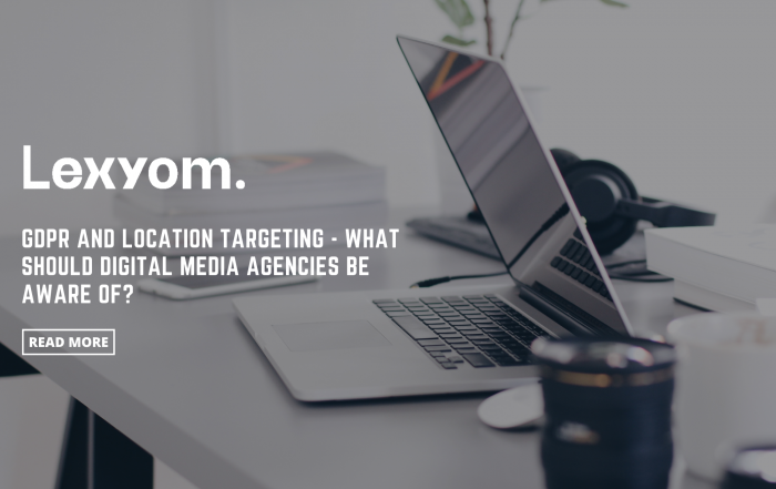 GDPR and location targeting - what should digital media agencies be aware of?